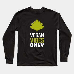 Vegan Vibes Only Long Sleeve T-Shirt